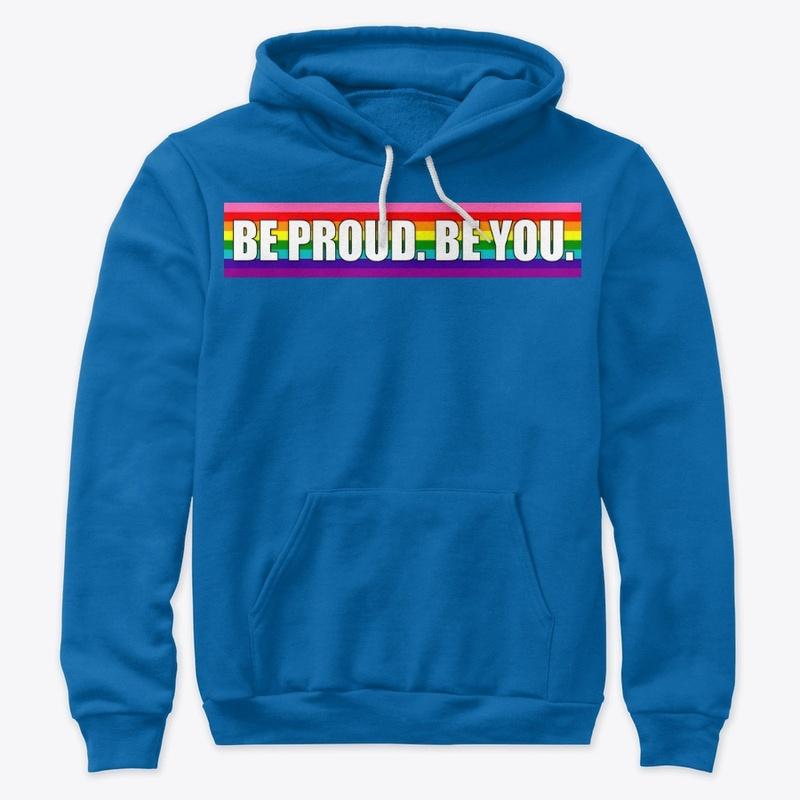 Be Proud. Be You.